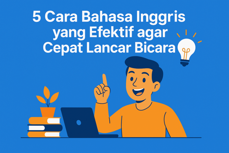 5 Cara Bahasa Inggris yang Efektif agar Cepat Lancar Bicara - English Up