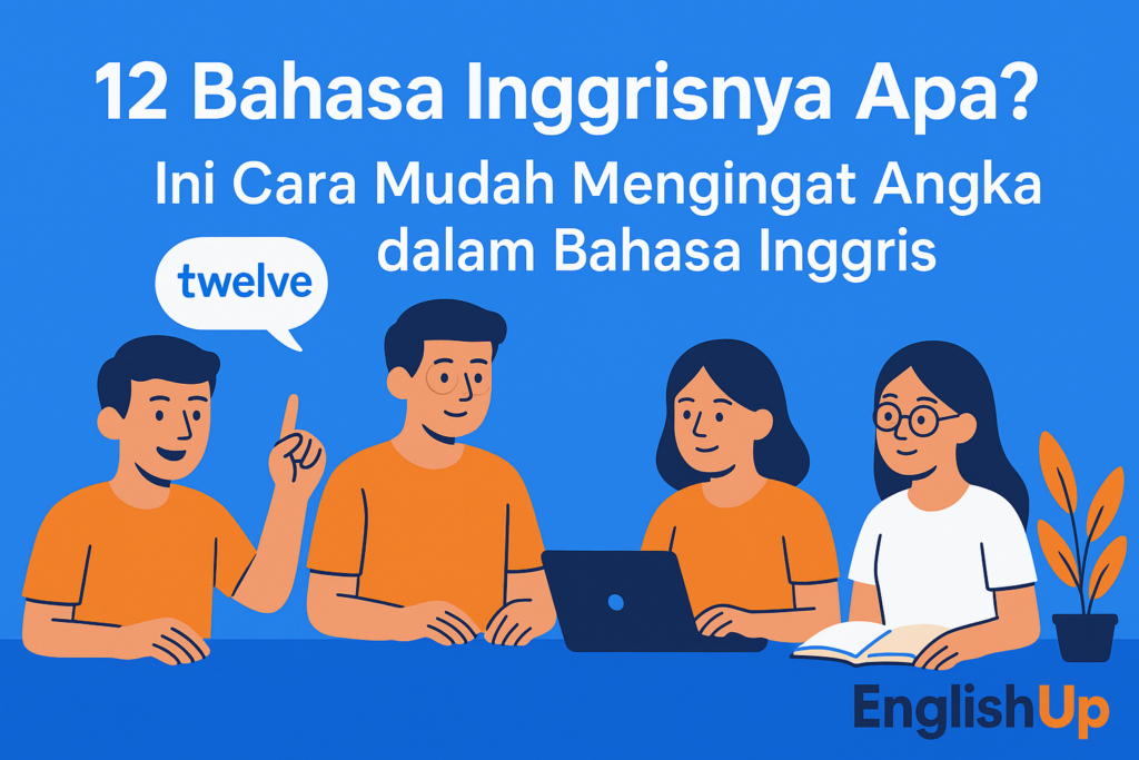 12 Bahasa Inggrisnya Apa? Ini Cara Mudah Mengingat Angka dalam Bahasa