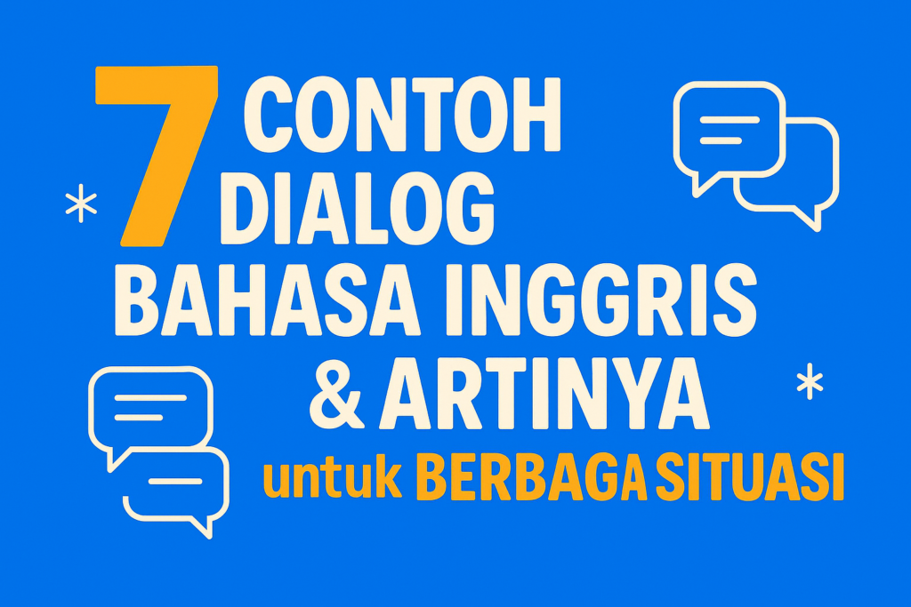 7 Contoh Dialog Bahasa Inggris & Artinya untuk Berbagai Situasi ...